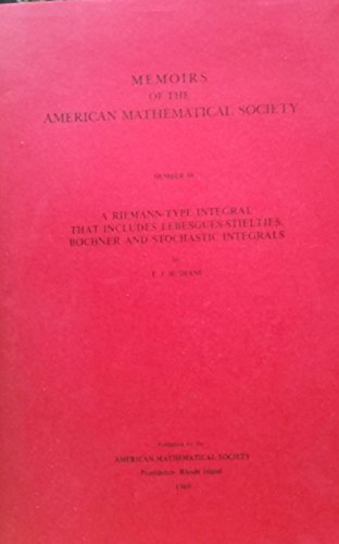 Stock image for A Riemann-Type Integral That Includes Lebesgue-Stieltjes, Bochner and Stochastic Integrals (Memoirs of the American Mathematical Society) for sale by Ergodebooks
