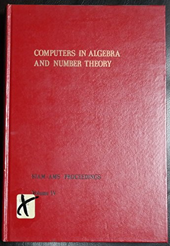 Imagen de archivo de SIAM-AMS PROCEEDINGS, VOLUME IV: Computers in Algebra and Number Theory. a la venta por SUNSET BOOKS