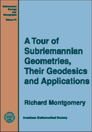 9780821813911: A Tour of Subriemannian Geometries, Their Geodesics, and Applications (Mathematical Surveys & Monographs)