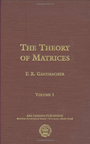 The Theory of Matrices (2 Volumes) (Matrix Theory, AMS Chelsea Publishing) (9780821813935) by F. R. Gantmacher