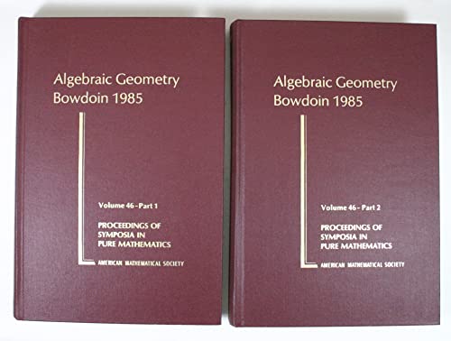 Beispielbild fr Algebraic Geometry, Bowdoin 1985 (Proceedings of Symposia in Pure Mathematics, Vol. 46) (2 Volumes) zum Verkauf von dsmbooks