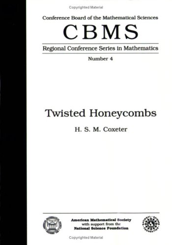 Twisted Honeycombs (CBMS regional conference series in mathematics) (9780821816530) by H. S. M. Coxeter