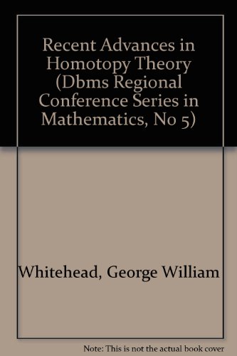 Recent Advances in Homotopy Theory (CBMS Regional Conference Series in Mathematics, No 5) - Whitehead, George William