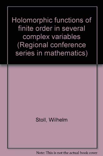 9780821816714: Holomorphic functions of finite order in several complex variables (Regional conference series in mathematics)