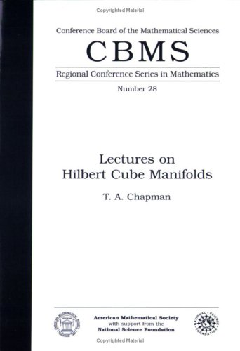 Lectures on Hilbert cube manifolds : (Conference Board of the Mathematical Sciences Ser,No 28).