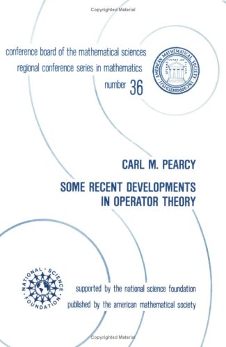 Some Recent Developments in Operator Theory (CBMS Regional Conference Series in Mathematics) - Carl M. Pearcy