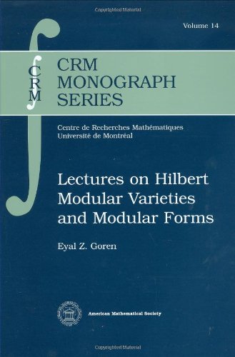 Lectures on Hilbert Modular Varieties and Modular Forms (Crm Monograph Series)