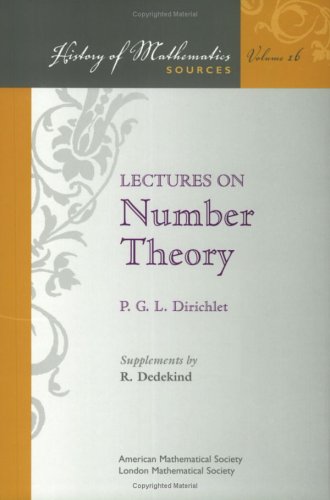 Lectures on Number Theory (History of Mathematics Source Series, V. 16) (9780821820179) by Peter Gustav Lejeune Dirichlet; Richard Dedekind; P. G. L. Dirichlet