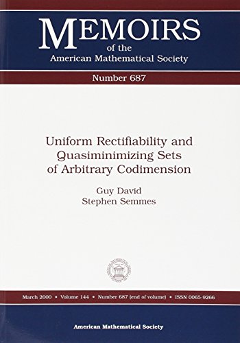 Uniform Rectifiability and Quasiminimizing Sets of Arbitrary Codimension (Memoirs of the American Mathematical Society) (9780821820483) by David, Guy; Semmes, Stephen