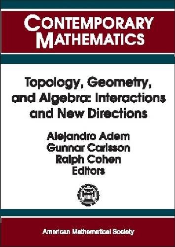 Topology, Geometry, and Algebra: Interactions and New Directions (9780821820636) by Milgram, R. James; Carlsson, G.; Cohen, Ralph L.; Adem, Alejandro; Cohen, Ralph