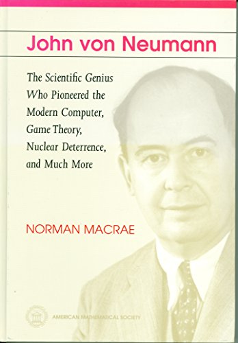 9780821820643: John Von Neumann: The Scientific Genius Who Pioneered the Modern Computer, Game Theory, Nuclear Deterrence, and Much More