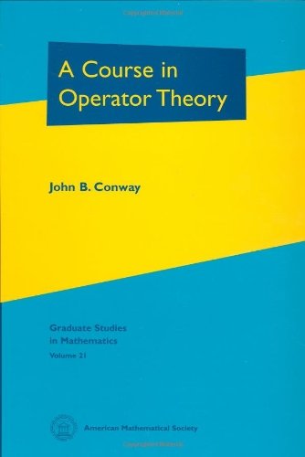 9780821820650: A Course in Operator Theory