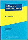 A Course in Operator Theory (Graduate Studies in Mathematics, Vol. 21)