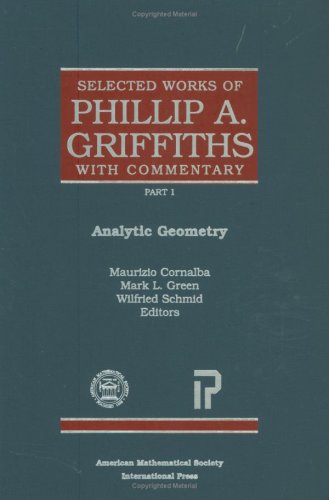 9780821820865: The Selected Works of Phillip A. Griffiths with Commentary: Analytic Geometry (Collected Works)