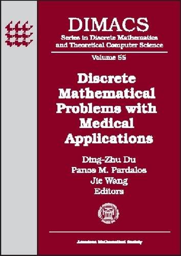 9780821820964: Discrete Mathematical Problems with Medical Applications: DIMACS Workshop Discrete Mathematical Problems with Medical Applications, December 8-10, ... Mathematics & Theoretical Computer Science)