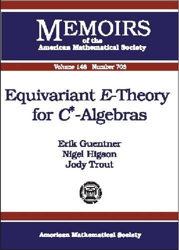 Equivariant E-Theory for C*-Algebras (Memoirs of the American Mathematical Society) (9780821821169) by Guentner, Erik; Higson, Nigel; Trout, Jody