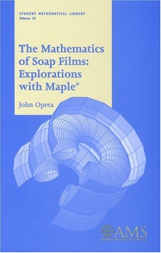 Imagen de archivo de The Mathematics of Soap Films: Explorations With Maple (Student Mathematical Library, Vol. 10) (Student Mathematical Library, V. 10) a la venta por Books Unplugged