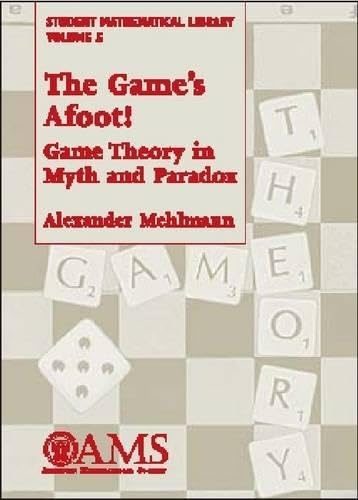 Imagen de archivo de The Game's Afoot! Game Theory in Myth and Paradox (Student Mathematical Library, Vol. 5) (Student Mathematical Library, V. 5) a la venta por Front Cover Books