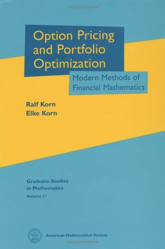 Beispielbild fr Option Pricing and Portfolio Optimization: Modern Methods of Financial Mathematics (Graduate Studies in Mathematics) zum Verkauf von BooksRun