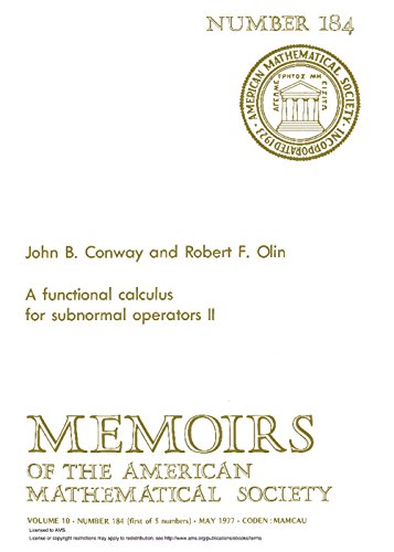 Imagen de archivo de Functional Calculus for Subnormal Operators II (Memoirs of the American Mathematical Society 184) a la venta por Zubal-Books, Since 1961
