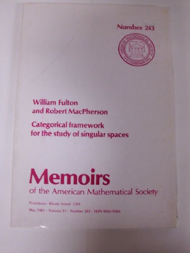 Categorical Framework for the Study of Singular Spaces (Memoirs of the American Mathematical Society) (9780821822432) by Fulton, William