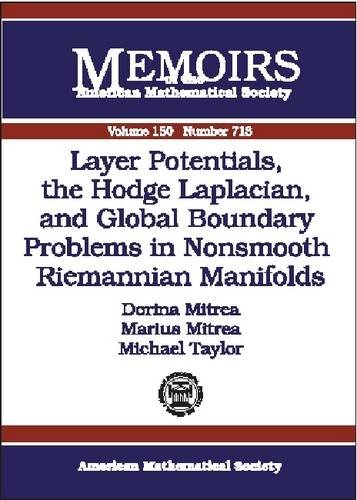 Layer Potentials, the Hodge Laplacian, and Global Boundary Problems in Nonsmooth Reimannian Manifolds (Memoirs of the American Mathematical Society) (9780821826591) by Mitrea, Dorina; Mitrea, Marius; Taylor, Michael