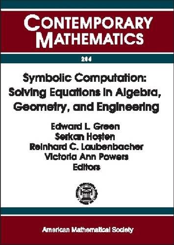 Beispielbild fr Symbolic Computation: Solving Equations in Algebra, Geometry, and Engineering : Proceedings of an Ams-Ims-Siam Joint Summer Research Conference on Symbolic Computation (Contemporary Mathematics) zum Verkauf von Grey Matter Books