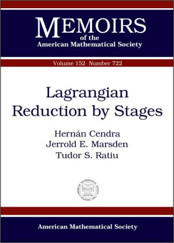 Lagrangian Reduction by Stages (Memoirs of the American Mathematical Society) (9780821827154) by Cendra, Hernan; Marsden, Jerrold E.; Ratiu, Tudor S.