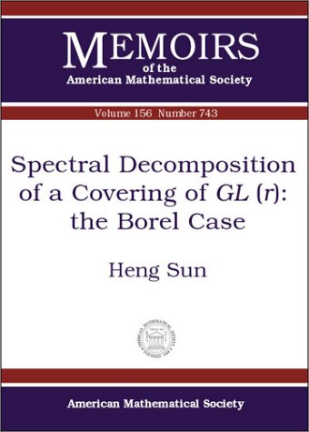 Stock image for Spectral Decomposition of a Covering of $GL(r)$: the Borel Case for sale by Books From California