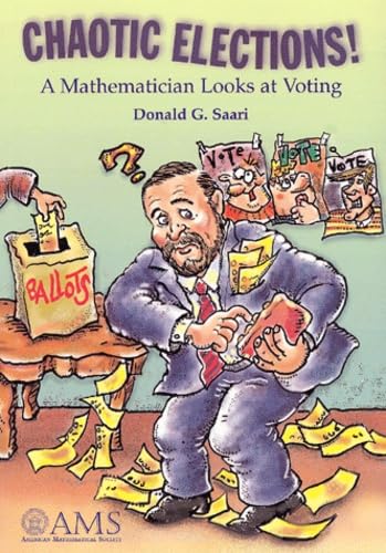 Stock image for Chaotic Elections! A Mathematician Looks at Voting for sale by Books of the Smoky Mountains