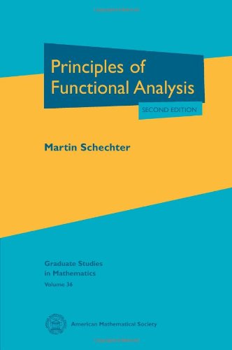 Principles of Functional Analysis (Graduate Studies in Mathematics) (9780821828953) by Martin Schechter