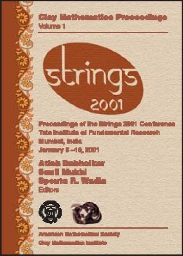 Stock image for Strings 2001: Proceedings of the Strings 2001 Conference, Tata Institute of Fundamental Research, Mumbai, India, January 5-10, 2001 [Clay Mathematics Proceedings, Volume 1] for sale by Tiber Books