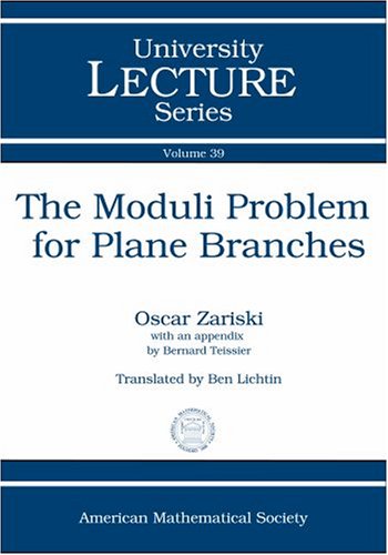 Imagen de archivo de The Moduli Problem for Plane Branches (University Lecture Series) a la venta por Grey Matter Books