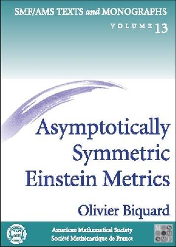 Imagen de stock para Asymptotically Symmetric Einstein Metrics (SMF/AMS Texts & Monographs)
