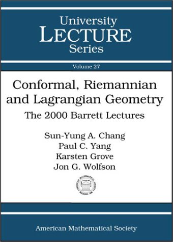 Stock image for Conformal, Riemannian and Lagrangian Geometry: The 2000 Barrett Lectures [University Lecture Series, Volume 27] for sale by Tiber Books