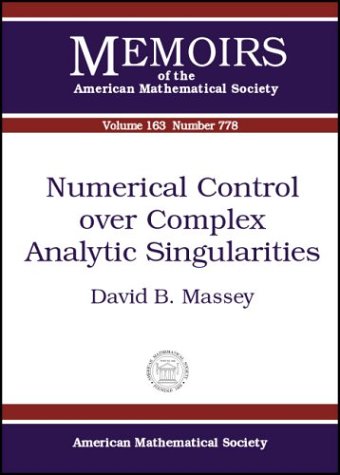 Stock image for Numerical Control over Complex Analytic Singularities (Memoirs of the American Mathematical Society) for sale by Wonder Book