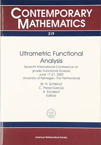 Stock image for Ultrametric Functional Analysis Seventh International Conference on p-adic functional Analysis June 17-21, 2002 for sale by Crossroad Books