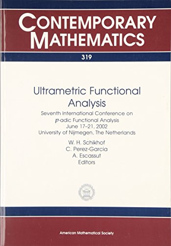 9780821833209: Ultrametric Functional Analysis: Seventh International Conference on P-Adic Functional Analysis, June 17-21, 2002, University of Nijmegen, the Netherlands (Contemporary Mathematics)