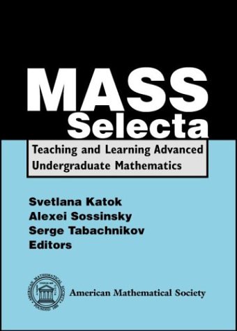 Beispielbild fr MASS Selecta: Teaching and Learning Advanced Undergraduate Mathematics zum Verkauf von Buchpark