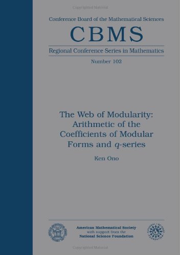 Beispielbild fr The Web of Modularity: Arithmetic of the Coefficients of Modular Forms and Q-Series (CBMS Regional Conference Series in Mathematics) (Cbms Regional Conference Series in Mathematics, 102) zum Verkauf von GF Books, Inc.