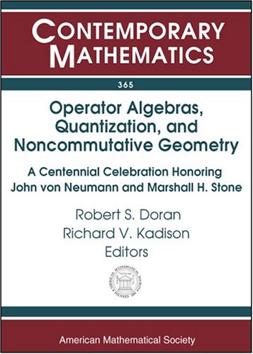 9780821834022: Operator Algebras, Quantization, and Noncommutative Geometry: A Centennial Celebration Honoring John Von Neumann and Marshall H. Stone (Contemporary Mathematics)