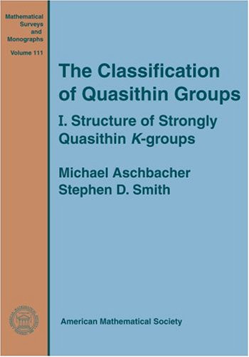 Beispielbild fr The Classification of Quasithin Groups, Volume I : Structure of Strongly Quasithin K-groups (Mathematical Surveys and Monographs, v 111) zum Verkauf von Barnaby