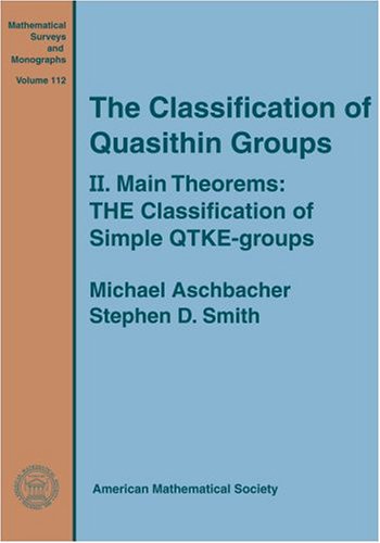 Beispielbild fr The Classification of Quasithin Groups, Volume II : Main Theorems: The Classification of Simple QTKE-groups (Mathematical Surveys and Monographs, v 112) zum Verkauf von Barnaby