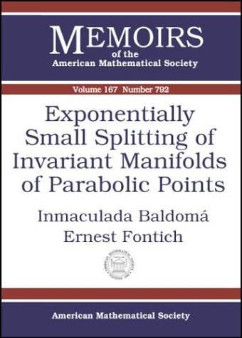 Exponentially Small Spitting of Invariant Manifolds of Parabolic Points (Memoirs of the American Mathematical Society) - Baldoma, Inmaculada, Fontich, Ernest