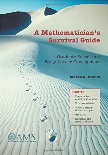 Stock image for A Mathematician's Survival Guide: Graduate School and Early Career Development for sale by Blindpig Books