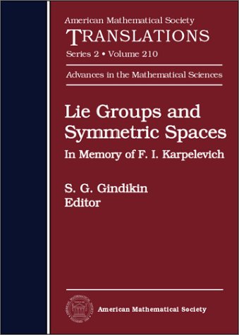 Lie Groups and Symmetric Spaces: In Memory of F. I. Karpelevich (AMERICAN MATHEMATICAL SOCIETY TRANSLATIONS SERIES 2)