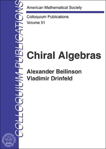 Stock image for Chiral Algebras (COLLOQUIUM PUBLICATIONS (AMER MATHEMATICAL SOC)vol. 51) for sale by HPB-Red