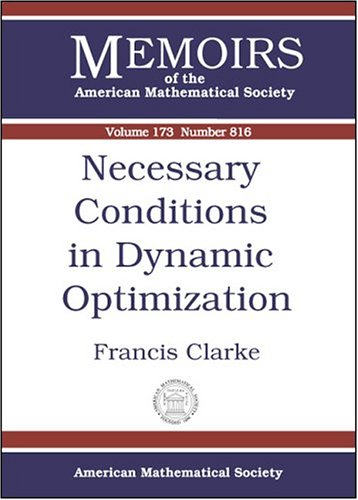 9780821835913: Necessary Conditions in Dynamic Optimization (Memoirs of the American Mathematical Society)