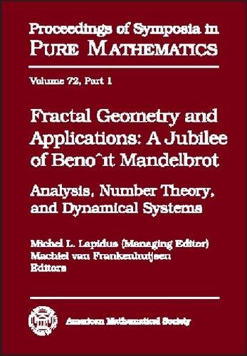 9780821836378: Fractal Geometry And Applications: A Jubilee Of Benoit Mandelbrot : Proceedings of Symposia in Pure Mathematics, Analysis, Number Theory, and Dynamical systems (72)