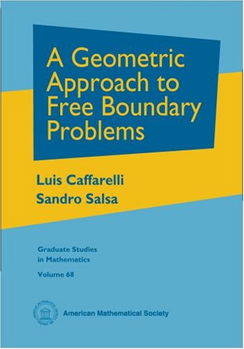 Beispielbild fr A Geometric Approach To Free Boundary Problems (Graduate Studies in Mathematics, 68) zum Verkauf von Book Deals